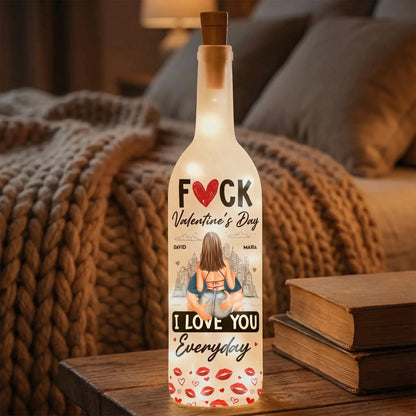 Personalized Custom Bottle Lamp - Fuck Valentine's Day I Love You Everyday