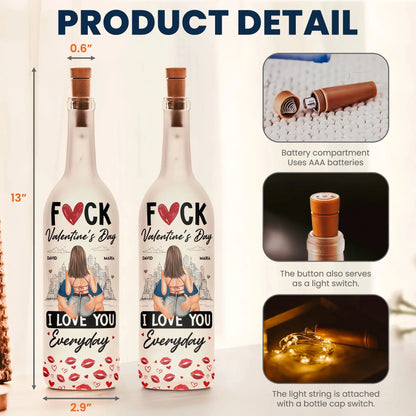 Personalized Custom Bottle Lamp - Fuck Valentine's Day I Love You Everyday